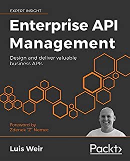 Enterprise API Management: Design and deliver valuable business APIs (English Edition)