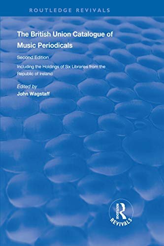 The British Union Catalogue of Music Periodicals (Routledge Revivals) (English Edition)