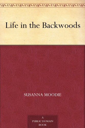 Life in the Backwoods (English Edition)