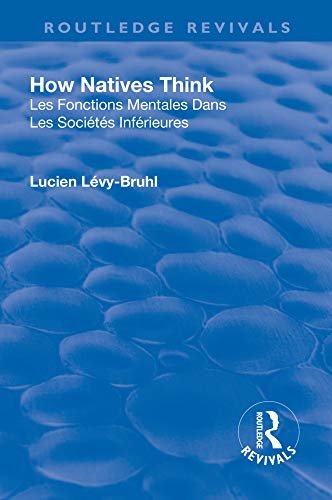 Revival: How Natives Think (1926) (Routledge Revivals) (English Edition)