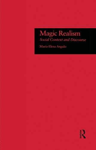 Magic Realism: Social Context and Discourse (English Edition)