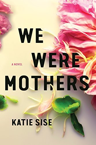We Were Mothers: A Novel (English Edition)