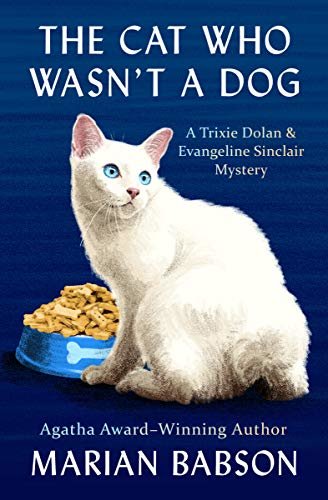 The Cat Who Wasn't a Dog (The Trixie Dolan & Evangeline Sinclair Mysteries Book 6) (English Edition)