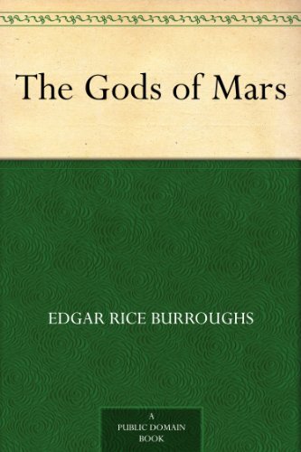 The Gods of Mars (免费公版书) (English Edition)