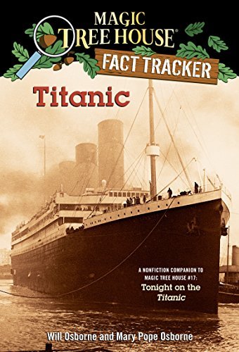 Titanic: A Nonfiction Companion to Magic Tree House #17: Tonight on the Titanic (Magic Tree House: Fact Trekker Book 7) (English Edition)