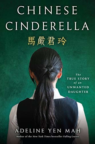 Chinese Cinderella: The True Story of an Unwanted Daughter (English Edition)