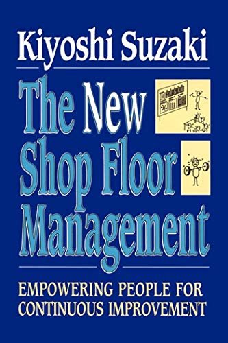 New Shop Floor Management: Empowering People for Continuous Improvement (English Edition)