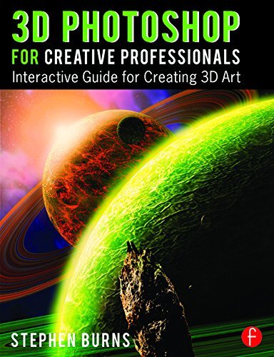 3D Photoshop for Creative Professionals: Interactive Guide for Creating 3D Art (English Edition)