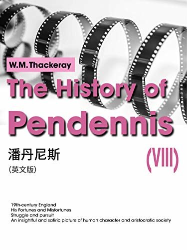 The History of Pendennis(VIII) 潘丹尼斯（英文版） (English Edition)