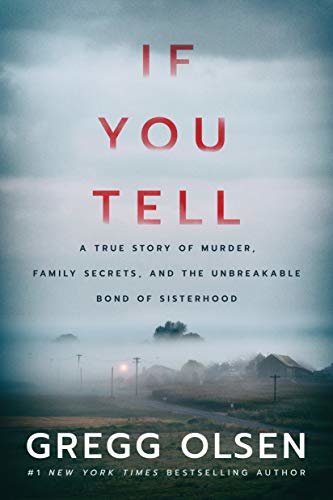 If You Tell: A True Story of Murder, Family Secrets, and the Unbreakable Bond of Sisterhood (English Edition)