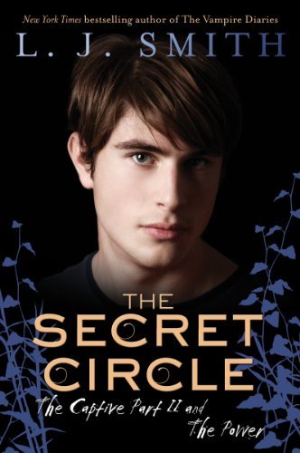 The Secret Circle: The Captive Part II and The Power (English Edition)