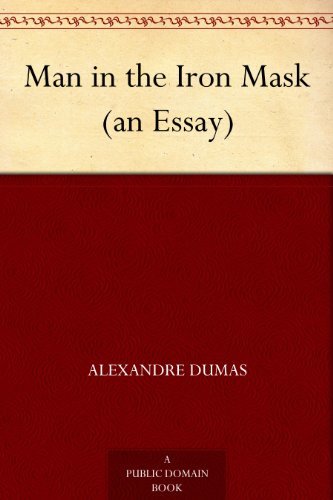 Man in the Iron Mask (an Essay) (English Edition)