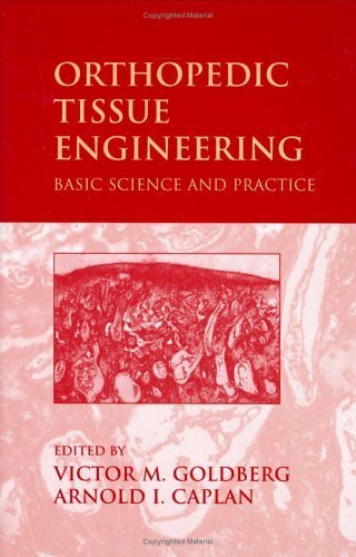 Orthopedic Tissue Engineering: Basic Science and Practice: Basic Science and Practices (English Edition)