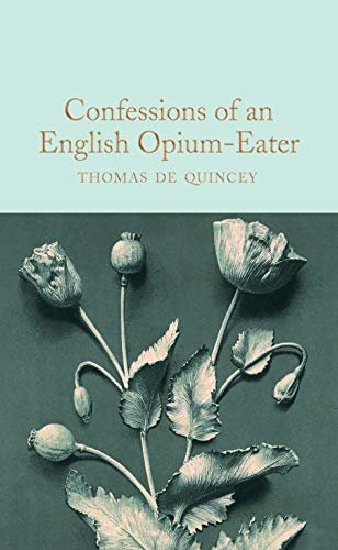 Confessions of an English Opium-Eater (Macmillan Collector's Library) (English Edition)