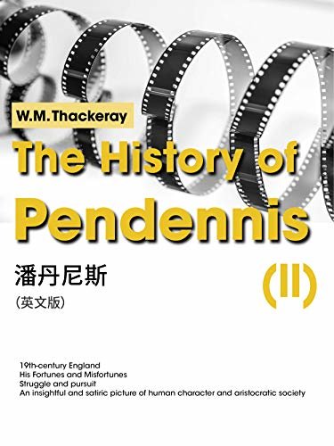 The History of Pendennis(II) 潘丹尼斯（英文版） (English Edition)