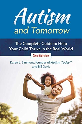 Autism and Tomorrow: The Complete Guide to Helping Your Child Thrive in the Real World (English Edition)