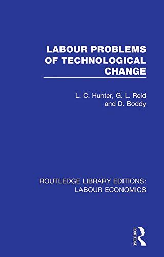 Labour Problems of Technological Change (Routledge Library Editions: Labour Economics Book 8) (English Edition)