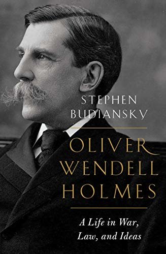 Oliver Wendell Holmes: A Life in War, Law, and Ideas (English Edition)