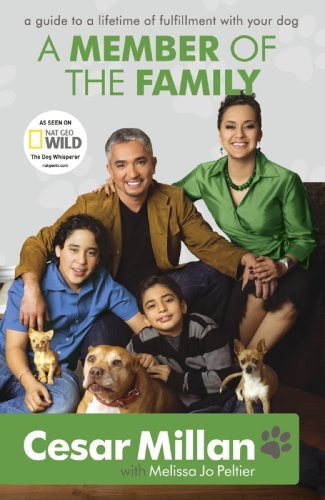 A Member of the Family: Cesar Millan's Guide to a Lifetime of Fulfillment with Your Dog (English Edition)
