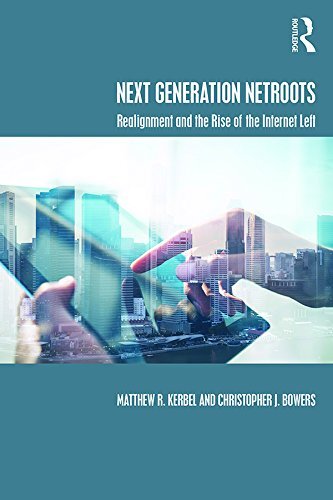 Next Generation Netroots: Realignment and the Rise of the Internet Left (English Edition)