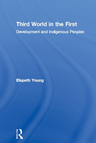 Third World in the First: Development and Indigenous Peoples (English Edition)