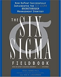 The Six Sigma Fieldbook: How DuPont Successfully Implemented the Six Sigma Breakthrough Management Strate gy (English Edition)
