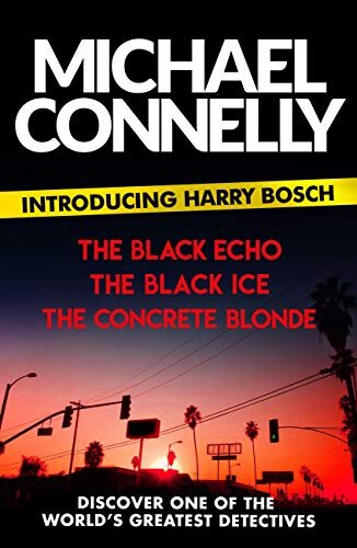 Introducing Harry Bosch: The Black Echo, The Black Ice and The Concrete Blonde (English Edition)