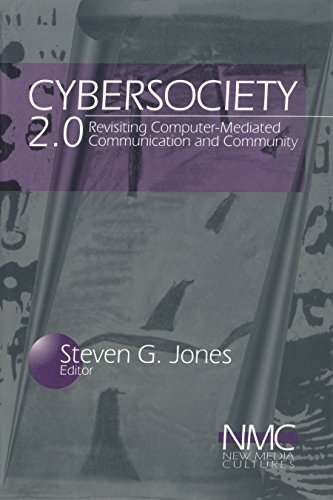Cybersociety 2.0: Revisiting Computer-Mediated Community and Technology (New Media Cultures Book 2) (English Edition)