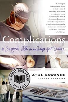 Complications: A Surgeon's Notes on an Imperfect Science (English Edition)