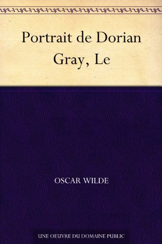 Portrait de Dorian Gray, Le (免费公版书) (French Edition)