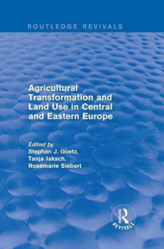 Agricultural Transformation and Land Use in Central and Eastern Europe (English Edition)