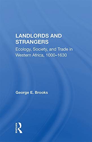 Landlords And Strangers: Ecology, Society, And Trade In Western Africa, 1000-1630 (English Edition)