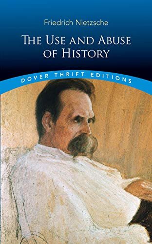 The Use and Abuse of History (Dover Thrift Editions) (English Edition)