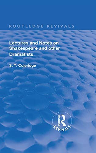Lectures and Notes on Shakespeare and Other Dramatists. (Routledge Revivals) (English Edition)
