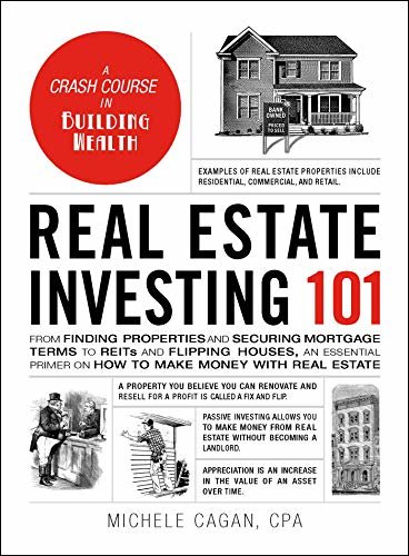 Real Estate Investing 101: From Finding Properties and Securing Mortgage Terms to REITs and Flipping Houses, an Essential Primer on How to Make Money with Real Estate (Adams 101) (English Edition)