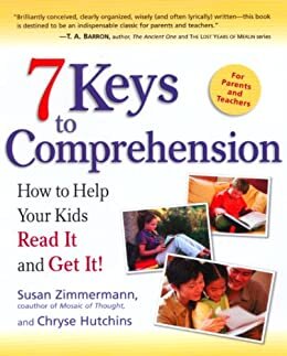 7 Keys to Comprehension: How to Help Your Kids Read It and Get It! (English Edition)