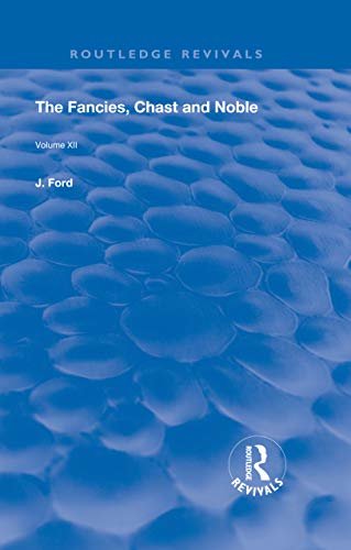 The Fancies, Chaste and Noble (Routledge Revivals) (English Edition)