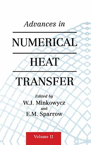 Advances in Numerical Heat Transfer, Volume 2 (English Edition)