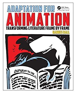 Adaptation for Animation: Transforming Literature Frame by Frame (English Edition)