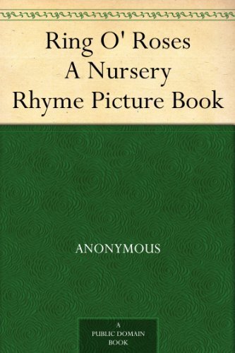 Ring O' Roses A Nursery Rhyme Picture Book (English Edition)