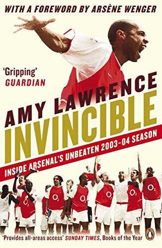 Invincible: Inside Arsenal's Unbeaten 2003-2004 Season (English Edition)