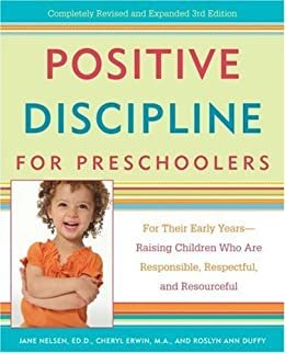 Positive Discipline for Preschoolers: For Their Early Years--Raising Children Who are Responsible, Respectful, and Resourceful (Positive Discipline Library) (English Edition)