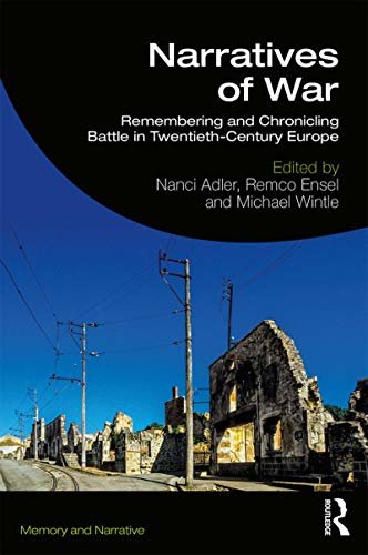 Narratives of War: Remembering and Chronicling Battle in Twentieth-Century Europe (Memory and Narrative) (English Edition)