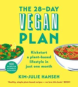 The 28-Day Vegan Plan: Kickstart a Plant-based Lifestyle in Just One Month (English Edition)