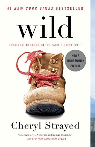 Wild: From Lost to Found on the Pacific Crest Trail (Oprah's Book Club 2.0 1) (English Edition)