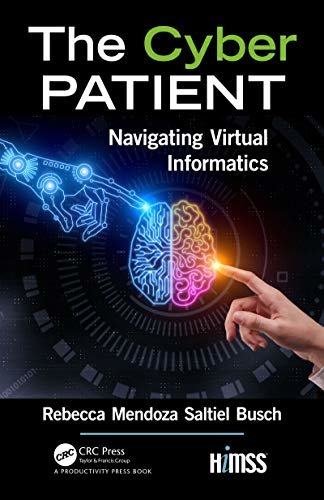 The Cyber Patient: Navigating Virtual Informatics (HIMSS Book Series) (English Edition)
