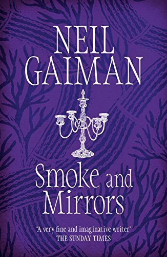 Smoke and Mirrors: includes 'Chivalry', this year's Radio 4 Neil Gaiman Christmas special (English Edition)