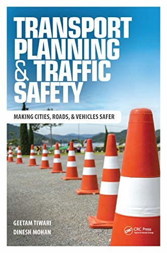 Transport Planning and Traffic Safety: Making Cities, Roads, and Vehicles Safer (English Edition)