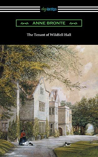 The Tenant of Wildfell Hall (with an Introduction by Mary Augusta Ward) (English Edition)