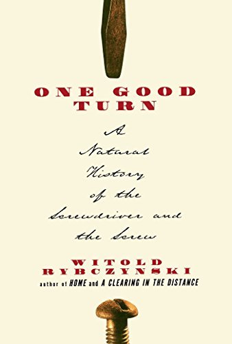 One Good Turn: A Natural History of the Screwdriver and the Screw (English Edition)